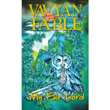 Vavyan Fable: My Fair Lord