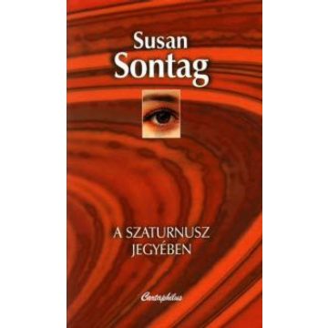 Susan Sontag: A Szaturnusz jegyében