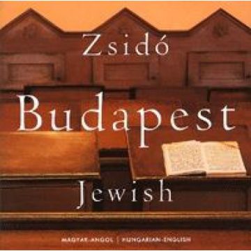 Lugosi Lugo László: Zsidó Budapest / Jewish Budapest