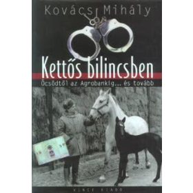 Kovács Mihály: Kettős bilincsben (antikvár)