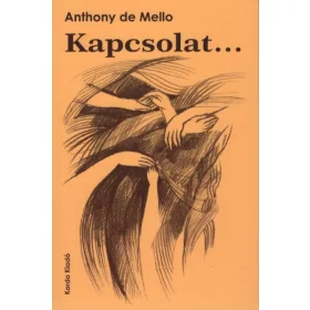 DE MELLO, ANTHONY: KAPCSOLAT ...