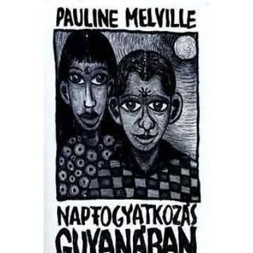 Pauline Melville: Napfogyatkozás Guyanaban
