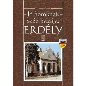  Csávossy György: Jó boroknak szép hazája, Erdély (antikvár)