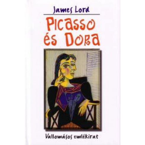 James Lord: Picasso és Dora