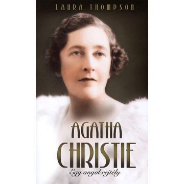 Laura Thompson: Agatha Christie - Egy angol rejtély
