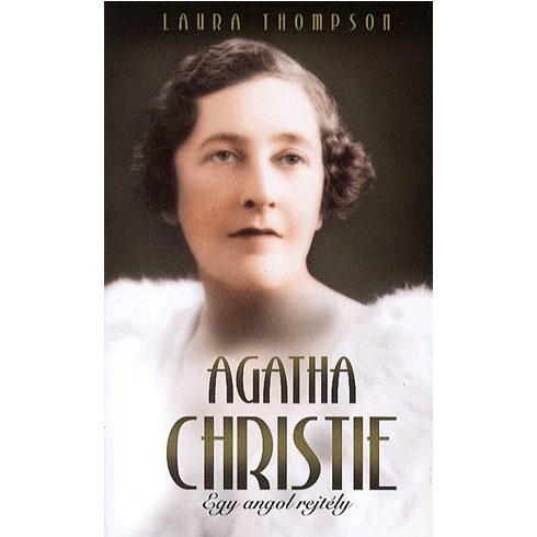 Laura Thompson: Agatha Christie - Egy angol rejtély