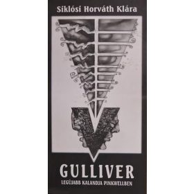   Siklósi Horváth Klára Gulliver ​legújabb kalandja Pinkwellben (antikvár)