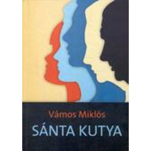 Vámos Miklós Sánta ​kutya (antikvár)