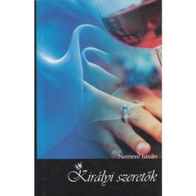 Nemere István: Királyi szeretők (antikvár)