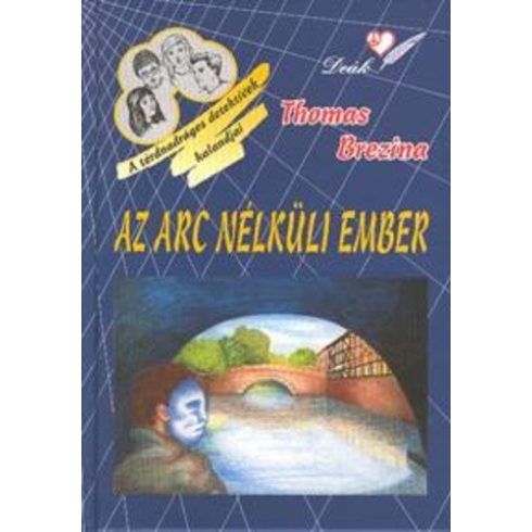 Thomas Brezina: Az arc nélküli ember (Térdnadrágos detektívek klubja / A Knickerbocker banda 45.) (antikvár)