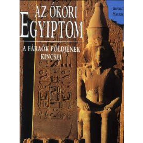 Giorgio Agnese, Maurizio Re: Az ókori egyiptom - A fáraók földjének kincsei