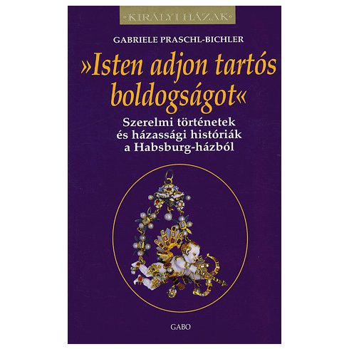 Gabrielle Praschl-Bichler: Isten adjon tartós boldogságot