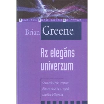 Brian Greene: AZ ELEGÁNS UNIVERZUM