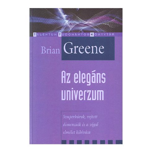 Brian Greene: AZ ELEGÁNS UNIVERZUM
