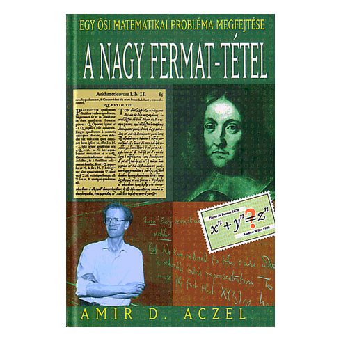 Amir D. Aczel: A nagy Fermat-tétel - Egy ősi matematikai probléma megfejtése