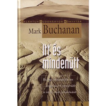   Mark Buchanan: Itt és mindenütt - ...avagy miért egyszerűbb a világ, mint gondolnánk