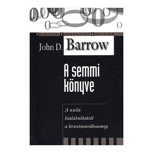 John D. Barrow: A semmi könyve - A nulla kialakulásától a kvantumvákumig