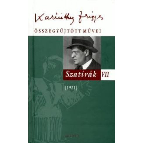 Karinthy Frigyes: Karinthy Frigyes összegyűjtött művei - Szatírák VII