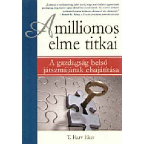 Harv T. Eker: A milliomos elme titkai - A gazdagság belső játszmájának elsajátítása
