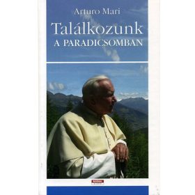 MARI, ARTURO: TALÁLKOZUNK A PARADICSOMBAN (antikvár)