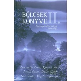   Válogatás: BÖLCSEK KÖNYVE II. /TIZENNÉGY KIVÉTELES ÉLETÚT ESSZENCIÁJA