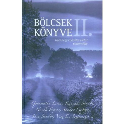 Válogatás: BÖLCSEK KÖNYVE II. /TIZENNÉGY KIVÉTELES ÉLETÚT ESSZENCIÁJA