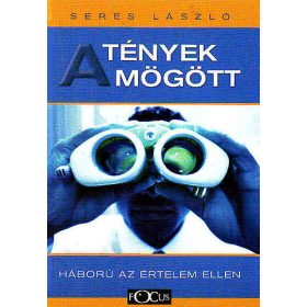 Seres László: A tények mögött (antikvár)