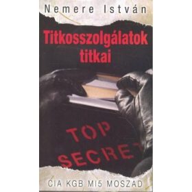 Nemere István: Titkosszolgálatok titkai (antikvár)
