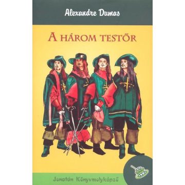 Alexandre Dumas: A három testőr