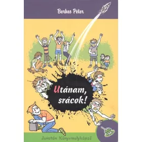 Berkes Péter: Utánam, srácok!