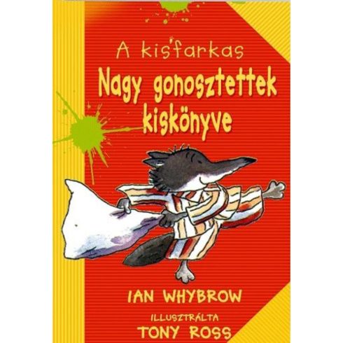 Ian Whybrow: A Kisfarkas - Nagy gonosztettek kiskönyve