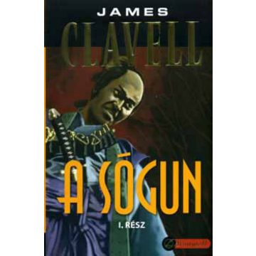 James Clavell: A Sógun I-II.