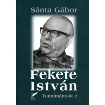 Sánta Gábor: Fekete István - Tanulmányok 2.