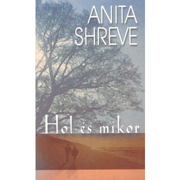 Anita Shreve: Hol és mikor