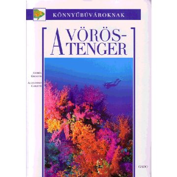   Alessandro Carletti, Andrea Ghisotti: A Vörös-tenger könnyűbúvároknak