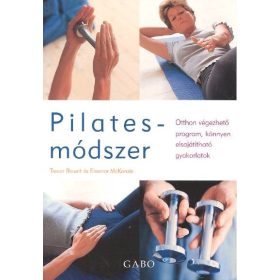   Eleanor McKenzie: PILATES MÓDSZER - OTTHON VÉGEZHETŐ PROGRAM, KÖNNYEN ELSAJÁTÍTHATÓ GYAKORLATOK