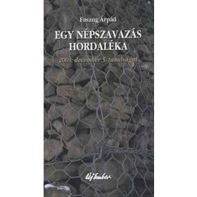 Fasang Árpád: Egy népszavazás hordaléka (antikvár)