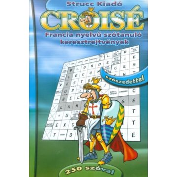   Nyelvkönyv: Croisé 250 /Francia nyelvű szótanuló keresztrejtvények - 250 szóval, szószedettel