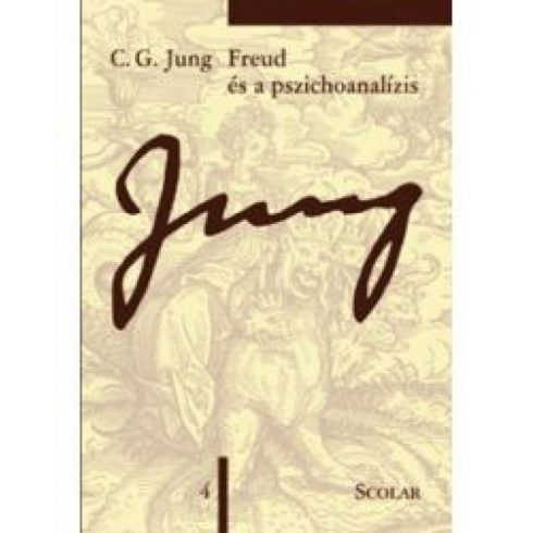 Carl Gustav Jung: Freud és a pszichoanalízis (öM 4. kötet)