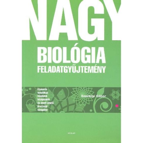 Szerényi Gábor: Nagy biológia feladatgyűjtemény