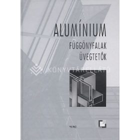 Alumínium függönyfalak, üvegtetők