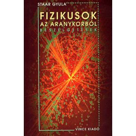 STAAR GYULA: Fizikusok az aranykorból