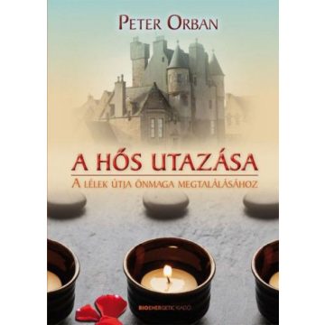   Peter Orban: A hős utazása - A lélek útja önmaga megtalálásához