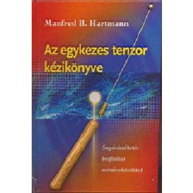   Manfred B. Hartmann: Az egykezes tenzor kézikönyve (antikvár)