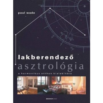 Paul Wade: Lakberendező asztrológia