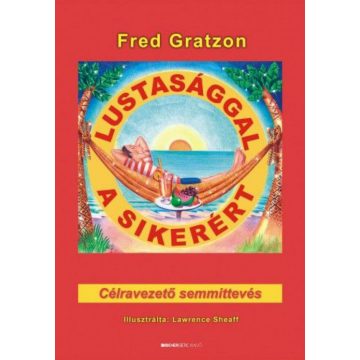 Fred Gratzon: Lustasággal a sikerért