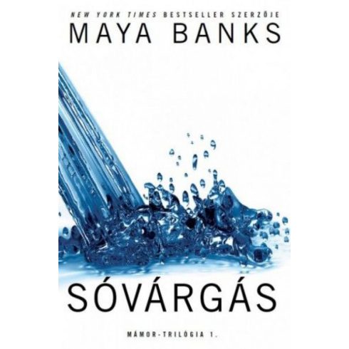 Maya Banks: Sóvárgás - Mámor-trilógia 1