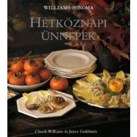 Chuck Williams, Joyce Goldstein: Hétköznapi ünnepek