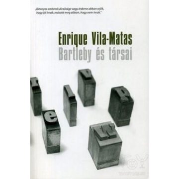 Enrique Vila-Matas: Bartleby és társai
