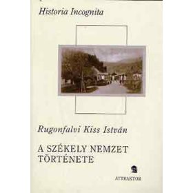   Rugonfalvi Kiss István: A székely nemzet története (antikvár)